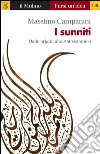 I sunniti. Dalle origini allo stato islamico. E-book. Formato EPUB ebook