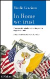 In Rome we trust. L'ascesa dei cattolici nella vita politica degli Stati Uniti. E-book. Formato EPUB ebook