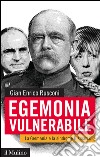 Egemonia vulnerabile. La Germania e la sindrome Bismark. E-book. Formato EPUB ebook