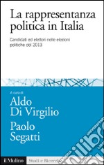 La rappresentanza politica in Italia. Candidati ed elettori nelle elezioni politiche del 2013. E-book. Formato EPUB ebook