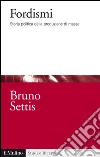 Fordismi. Storia politica della produzione di massa. E-book. Formato EPUB ebook di Bruno Settis