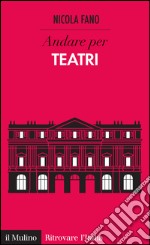 Andare per teatri. E-book. Formato EPUB ebook