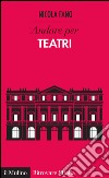 Andare per teatri. E-book. Formato EPUB ebook