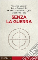 Senza la guerra. Moriremo pacifisti?. E-book. Formato EPUB ebook