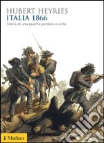 Italia 1866. Storia di una guerra perduta e vinta. E-book. Formato EPUB ebook