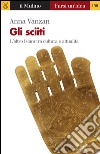 Gli sciiti. L'altro Islam tra cultura e attualità. E-book. Formato EPUB ebook di Anna Vanzan