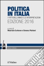 Politica in Italia. I fatti dell'anno e le interpretazioni (2016). E-book. Formato EPUB ebook