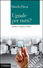 Uguale per tutti? Giustizia e cittadini in Italia. E-book. Formato EPUB ebook