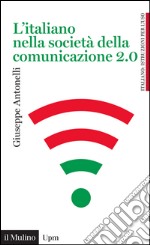 L' italiano nella società della comunicazione 2.0. E-book. Formato EPUB ebook