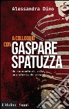 A colloquio con Gaspare Spatuzza. Un racconto di vita, una storia di stragi. E-book. Formato EPUB ebook