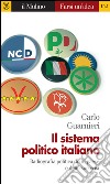 Il sistema politico italiano. Radiografia politica di un paese e delle sue crisi. E-book. Formato EPUB ebook