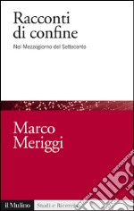 Racconti di confine. Nel Mezzogiorno del Settecento. E-book. Formato EPUB ebook