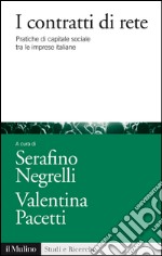 I contratti di rete. Pratiche di capitale sociale tra le imprese italiane. E-book. Formato EPUB ebook