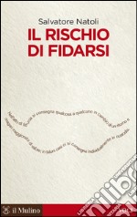 Il rischio di fidarsi. E-book. Formato EPUB ebook