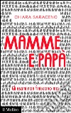 Mamme e papà. Gli esami non finiscono mai. E-book. Formato EPUB ebook di Chiara Saraceno