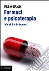 Farmaci e psicoterapia. Infelici, tristi o depressi. E-book. Formato EPUB ebook di Tullio Giraldi