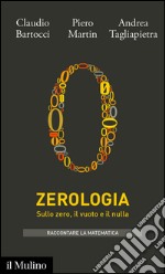 Zerologia. Sullo zero, il vuoto e il nulla. E-book. Formato EPUB ebook