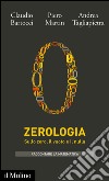 Zerologia. Sullo zero, il vuoto e il nulla. E-book. Formato EPUB ebook