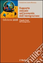 Rapporto annuale sull'economia dell'immigrazione 2016. E-book. Formato EPUB ebook