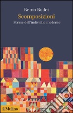 Scomposizioni. Forme dell'individuo moderno. E-book. Formato EPUB ebook