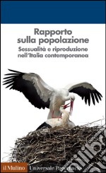 Rapporto sulla popolazione. Sessualità e riproduzione nell'Italia contemporanea. E-book. Formato EPUB ebook