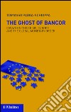 The ghost of Bancor. Essays on the crisis, Europe and the global monetary order. E-book. Formato EPUB ebook