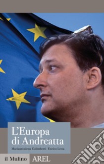 L’Europa di Andreatta. E-book. Formato EPUB ebook di Mariantonietta Colimberti