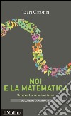 Noi e la matematica. Un divertimento a ostacoli. E-book. Formato EPUB ebook