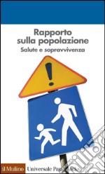 Rapporto sulla popolazione. Salute e sopravvivenza. E-book. Formato EPUB ebook