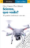 Scienza, quo vadis?: Tra passione intellettuale e mercato. E-book. Formato EPUB ebook