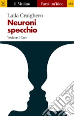 Neuroni specchio. Vedere è fare. E-book. Formato EPUB ebook