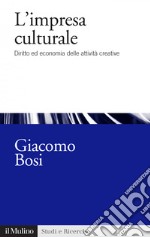 L'impresa culturale: Diritto ed economia delle attività creative. E-book. Formato EPUB ebook