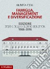 Famiglia, management e diversificazione: Edizione. Storia della holding Benetton 1986-2016. E-book. Formato EPUB ebook