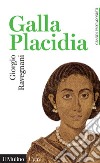 Galla Placidia. E-book. Formato EPUB ebook