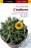 L' autismo. E-book. Formato EPUB ebook di Luca Surian