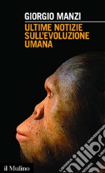 Ultime notizie sull'evoluzione umana. E-book. Formato EPUB ebook