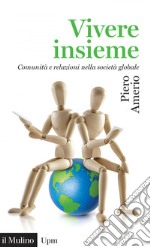 Vivere insieme: Comunità e relazioni nella società globale. E-book. Formato EPUB ebook