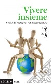 Vivere insieme: Comunità e relazioni nella società globale. E-book. Formato EPUB ebook di Piero Amerio