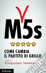 M5s: Come cambia il partito di Grillo. E-book. Formato EPUB