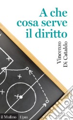 A che cosa serve il diritto. E-book. Formato EPUB ebook