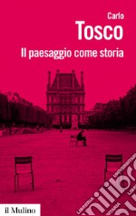 Il paesaggio come storia. E-book. Formato EPUB ebook