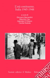 L'età costituente. Italia 1945-1948. E-book. Formato EPUB ebook di Giovanni Bernardini