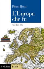 L'Europa che fu: Fine di un ciclo. E-book. Formato EPUB ebook