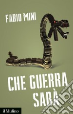 Che guerra sarà. E-book. Formato EPUB ebook