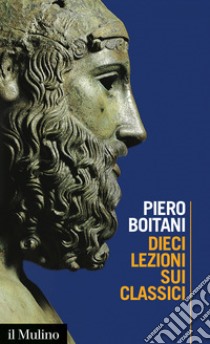 Dieci lezioni sui classici. E-book. Formato EPUB - Piero Boitani - UNILIBRO