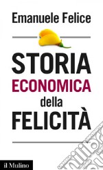 Storia economica della felicità. E-book. Formato EPUB ebook