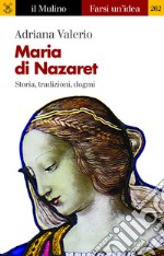 Maria di Nazaret: Storia, tradizioni, dogmi. E-book. Formato EPUB