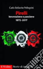 Pirelli innovazione e passione: 1872-2017. E-book. Formato EPUB ebook