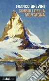 Simboli della montagna. E-book. Formato EPUB ebook di Franco Brevini