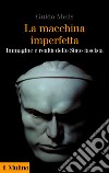 La macchina imperfetta: Immagine e realtà dello Stato fascista. E-book. Formato EPUB ebook